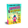 1731219411 Empowered & Unstoppable: A Teen Girl's Guide to Conquer Self-Doubt, Embrace Self-Worth, and Build Self-Esteem with Lasting Confidence to Create a Life You Love