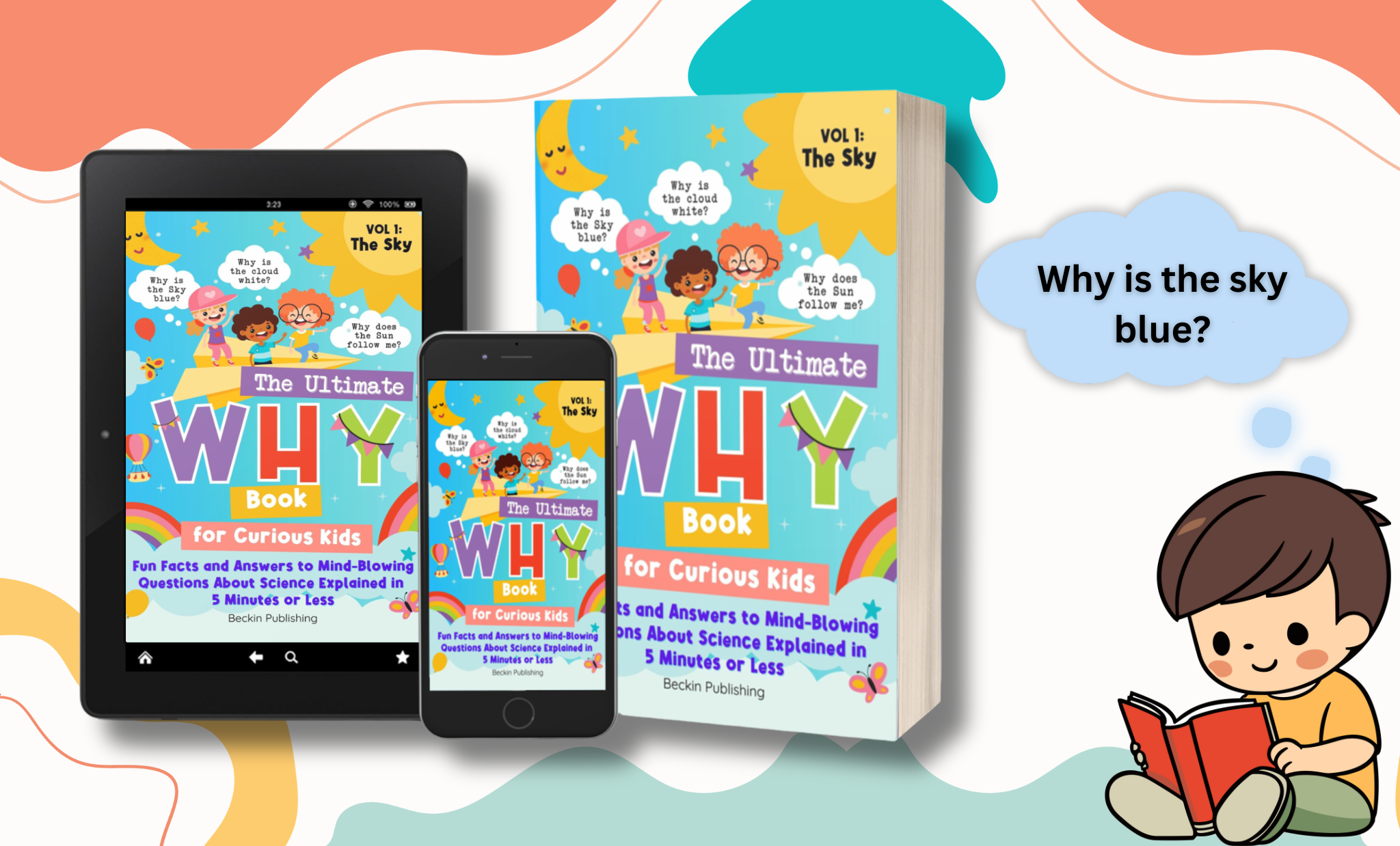 Why is the sky blue The Ultimate WHY Book for Curious Kids - Vol 1: The SKY